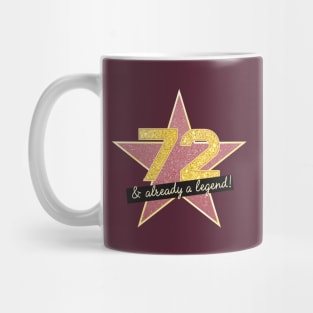 72nd Birthday Gifts - 72 Years old & Already a Legend Mug